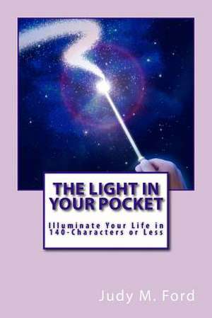 The Light in Your Pocket de Judy M. Ford