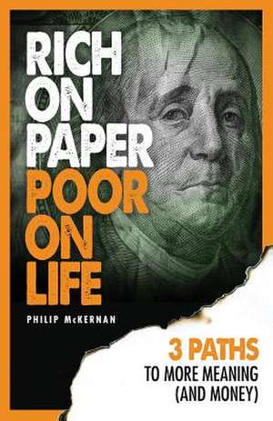 Rich on Paper Poor on Life de Philip McKernan