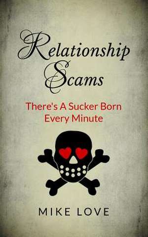 Relationship Scams de Mike Love