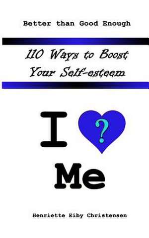 110 Ways to Boost Your Self-Esteem de Henriette Eiby Christensen