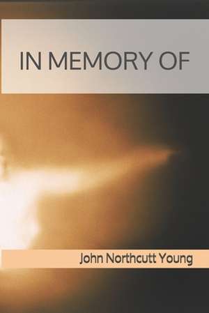 In Memory of de John Northcutt Young