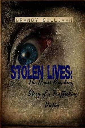 Stolen Lives de Brandy Sullivan