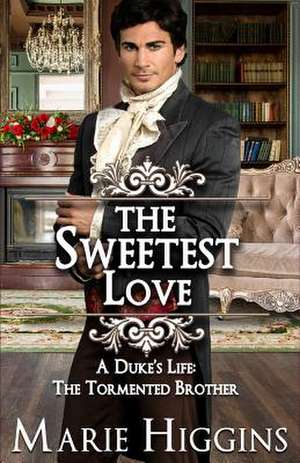 The Sweetest Love de Marie Higgins