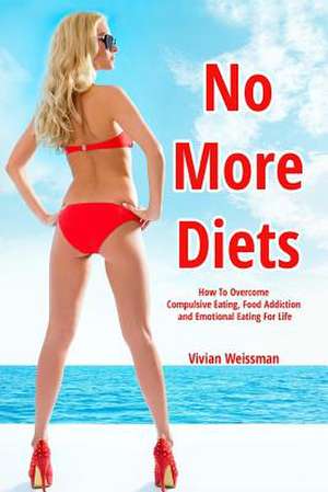 No More Diets! de Vivian Weissman