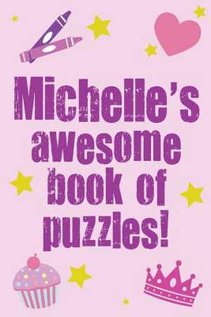 Michelle's Awesome Book of Puzzles! de Clarity Media