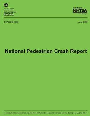 National Pedestrian Crash Report de National Highway Traffic Safety Administ