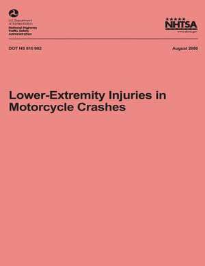 Lower-Extremity Injuries in Motorcycle Crashes de National Highway Traffic Safety Administ