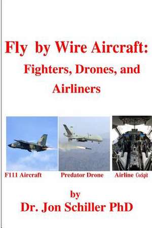 Fly by Wire Aircraft de Schiller Phd, Dr Jon