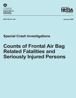 Counts of Frontal Air Bag Related Fatalities and Seriously Injured Persons de National Highway Traffic Safety Administ