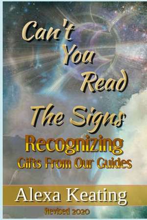 Can't You Read the Signs de Alexa Keating