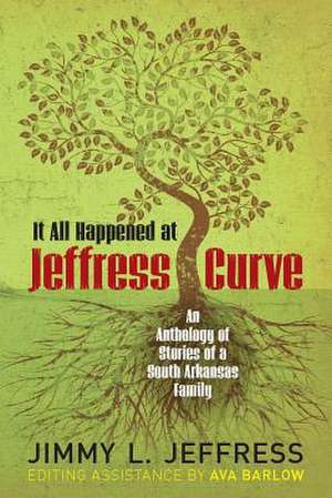 It All Happened at Jeffress Curve de MR Jimmy L. Jeffress