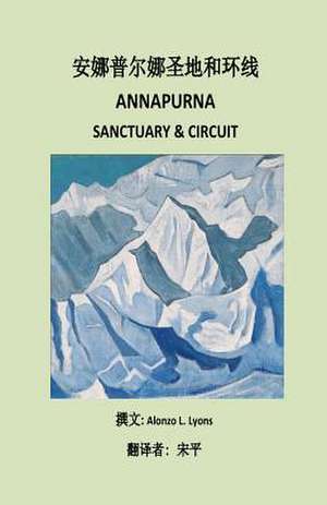 Annapurna Sanctuary and Circuit (Chinese) de Alonzo Lyons