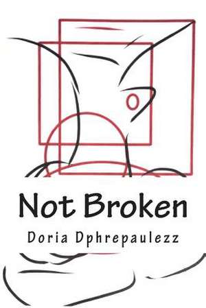 Not Broken de Doria Dphrepaulezz