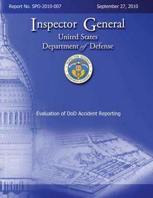 Evaluation of Dod Accident Reporting de Department Of Defense