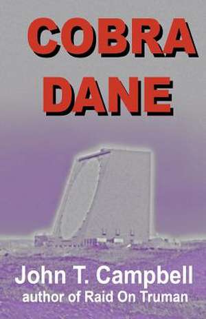 Cobra Dane de John T. Campbell