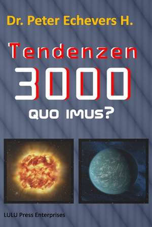 Tendenzen 3000 de Dr Peter Echevers H