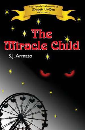 The Miracle Child de S. J. Armato