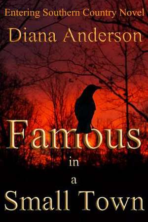 Famous in a Small Town de Diana Anderson