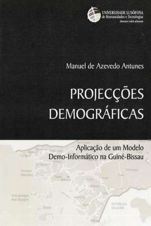 Projeccoes Demograficas de Manuel De Azevedo Antunes