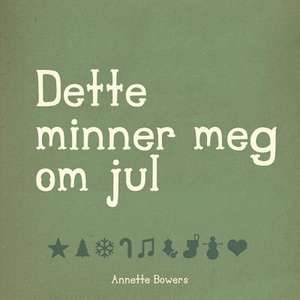 Dette Minner Meg Om Jul de Annette Bowers