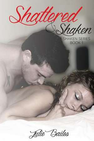 Shattered and Shaken de J. Bailes