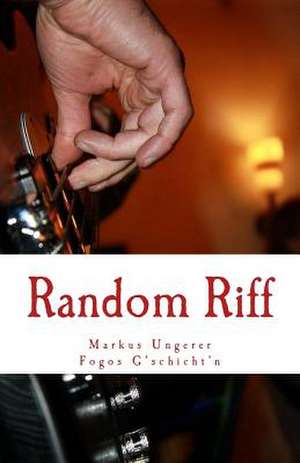 Random Riff de Markus E. Ungerer