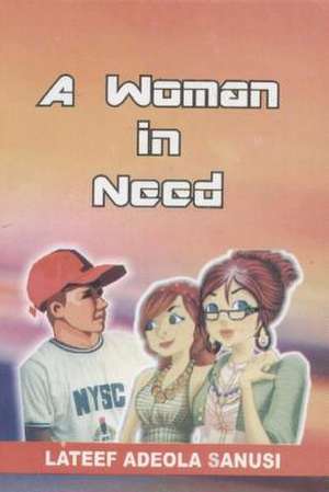 A Woman in Need de LaTeef Adeola Sanusi