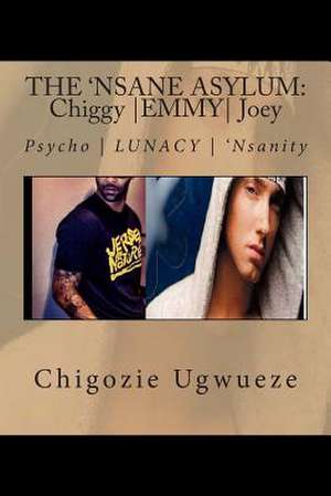 The 'Nsane Asylum de Chigozie Cline Ugwueze