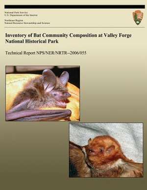 Inventory of Bat Community Composition at Valley Forge National Historical Park de James a. Hart