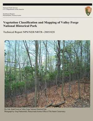 Vegetation Classification and Mapping of Valley Forge National Historical Park de Greg Podniesinski