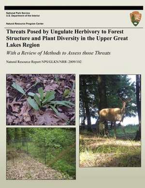 Threats Posed by Ungulate Herbivory to Forest Structure and Plant Diversity in the Upper Great Lakes Region de Donald M. Waller