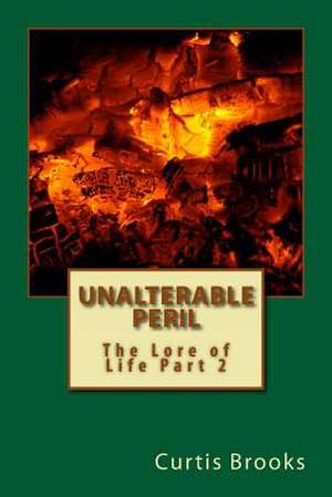 Unalterable Peril de Curtis Lynn Brooks