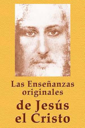 Las Ensenanzas Originales de Jesus El Cristo de Vladimir Antonov