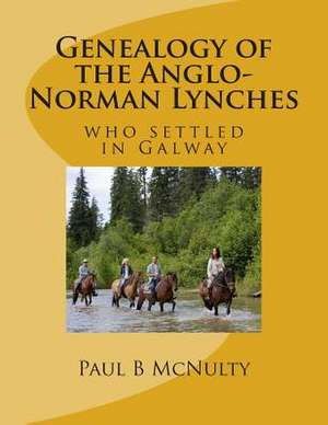 Genealogy of the Anglo-Norman Lynches de Paul B. McNulty