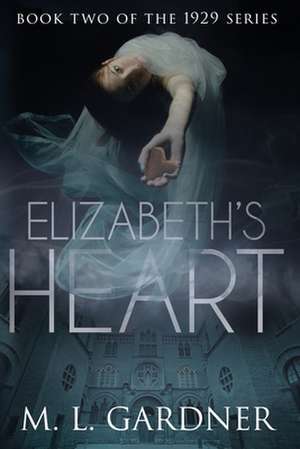 Elizabeth's Heart de M. L. Gardner