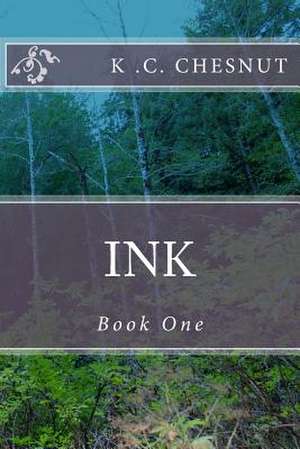 Ink de K. C. Chesnut