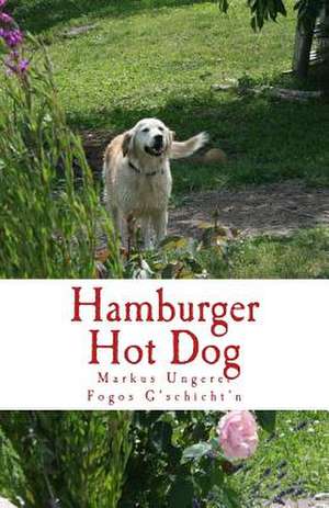 Hamburger Hot Dog de Markus E. Ungerer