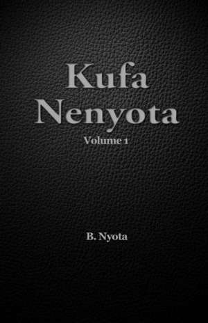 Kufa Nenyota: Volume 1 de B. Nyota