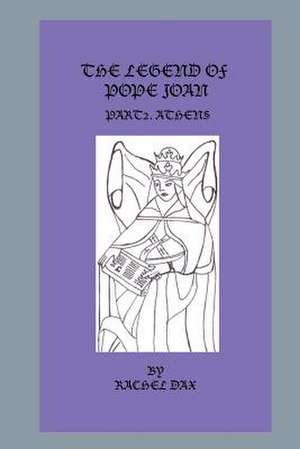 The Legend of Pope Joan, Part 2. Athens de Rachel Dax