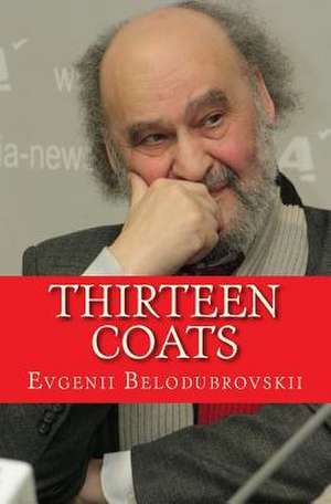 Thirteen Coats de MR Evgenii Belodubrovskij