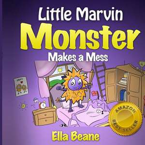 Little Marvin Monster - Makes a Mess de Ella Beane