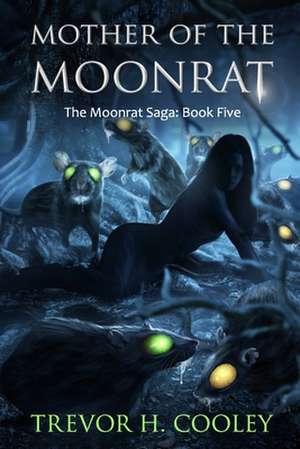 Mother of the Moonrat de Trevor H. Cooley