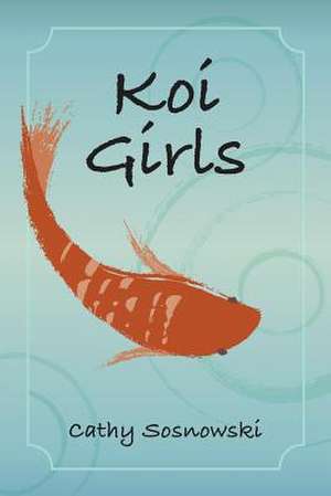 Koi Girls de Cathy Sosnowski