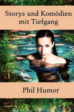 Storys Und Komodien Mit Tiefgang de Phil Humor