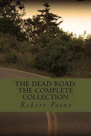 The Dead Road de Robert Paine