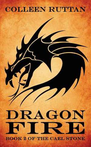 Dragon Fire de Colleen Ruttan