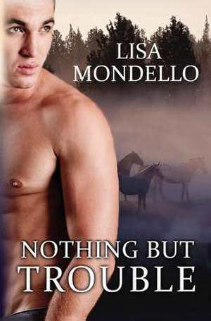 Nothing But Trouble de L. a. Mondello