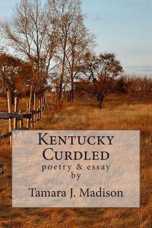 Kentucky Curdled de Tamara J. Madison