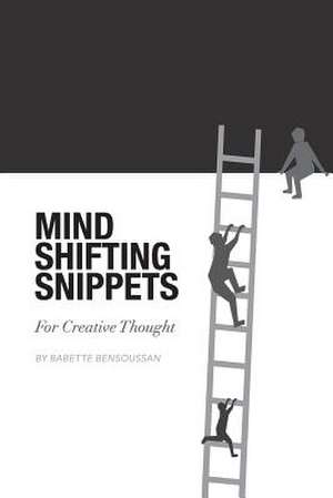 Mind Shifting Snippets de Babette E. Bensoussan