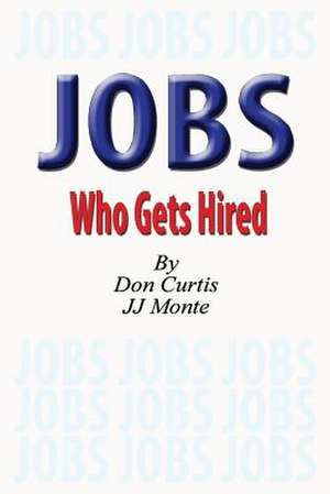 Jobs - Who Gets Hired de Don Curtis